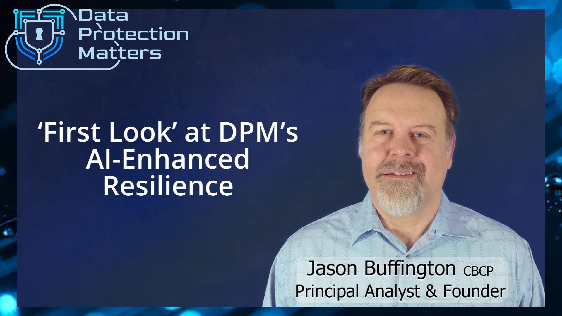 ‘First Look’ at DPM’s AI-Enhanced Resilience